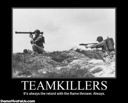 teamkillers-flame-thrower-demotivational-poster.jpg