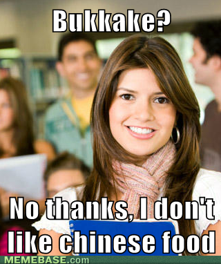 internet-memes-bukkake-no-thanks-i-dont-like-chinese-food.png
