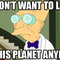 1_I_Dont_Want_to_Live_on_This_Planet_Anymore-s500x282-295658-580.jpg