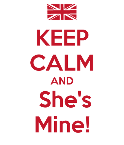 keep-calm-and-she-s-mine-3.png